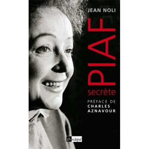 Piaf Secrte   de Jean Noli 