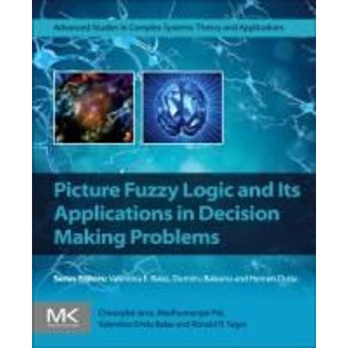 Picture Fuzzy Logic And Its Applications In Decision Making Problems   de Collectif  Format Broch 