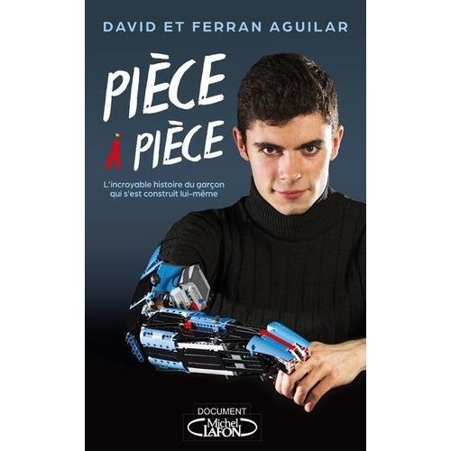 Pice  Pice - L'incroyable Histoire Du Garon Qui S'est Construit Lui-Mme   de Aguilar David  Format Beau livre 