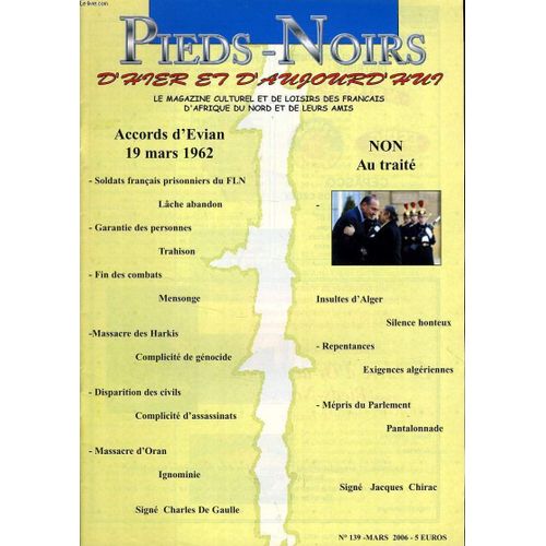 Pieds Noirs D'hier Et D'aujourd'hui N139 : Accords D'evian 19 Mars 1962 - Non Au Trait de Jean Marc Lopez Rdacteur En Chef