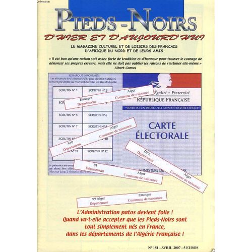 Pieds Noirs D'hier Et D'aujourd'hui N151 : L'administration Patos Devient Folle ! Quand Va-T'elle Accepter Que Les Pieds Noirs Sont Tout Simplement Ns En France, Dans Les Dpartements De ... de Jean Marc Lopez Rdacteur En Chef