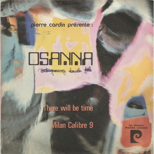 Pierre Cardin Prsente : There Will Be Time (E. Score - L. Bacalov) 2'58  /  Milan Calibre 9 (Plude) 2'45 (L. Bacalov) - Osanna (Lino Vairetti, Danilo Rustici, Lello Brandi, Massimo Guarino, Elio D'anna)