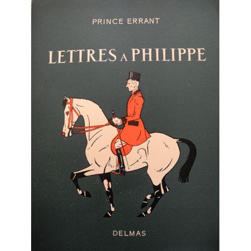 Prince Errant. Lettres  Philippe : Conseils Aux Jeunes Cavaliers   de Pierre Chambry