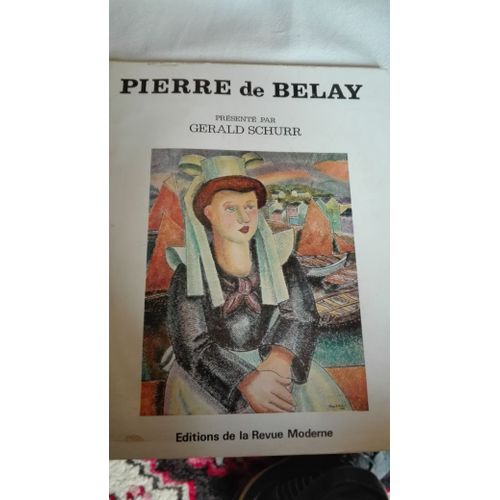 Pierre De Belay ditions De La Revue Moderne   de gerald schurr  Format Broch 