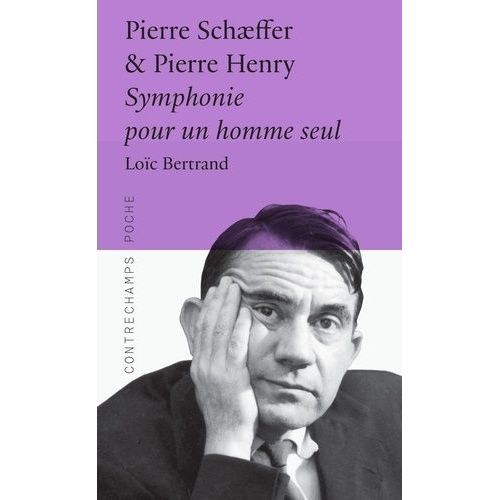 Pierre Schaeffer & Pierre Henry - Symphonie Pour Un Homme Seul    Format Poche 