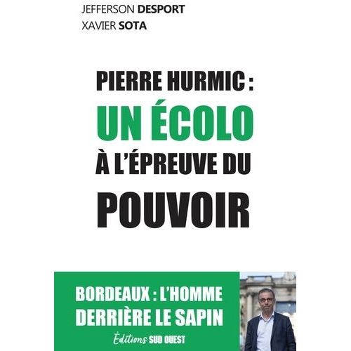 Pierre Hurmic : Un colo  L'preuve Du Pouvoir    Format Grand Format 
