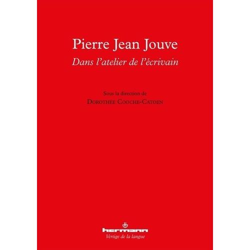 Pierre Jean Jouve : Dans L'atelier De L'crivain    Format Beau livre 