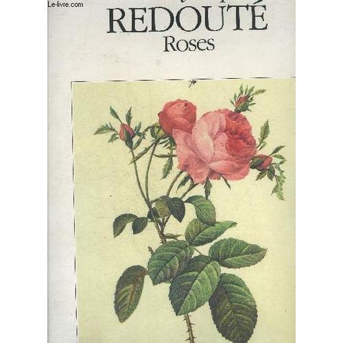 Pierre Joseph Redoute Roses.   de marianne bernhard  Format Broch 