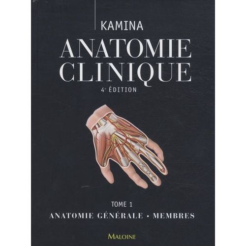Anatomie Clinique - Tome 1, Anatomie Gnrale, Membres    Format Reli 