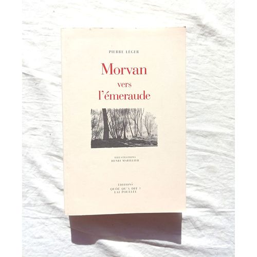 Pierre Lger, Morvan Vers L'meraude, Editions Qu Qu' Dit ? Lai Poule, 1997   