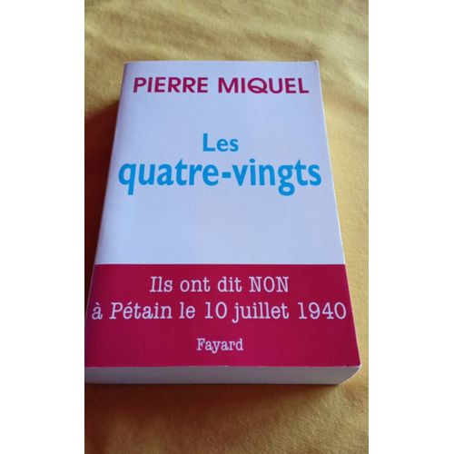 Pierre Miquel , Les Quatre-Vingt .   