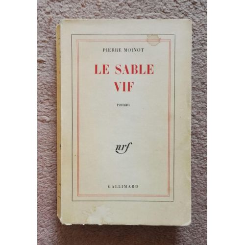 Pierre Moinot Le Sable Vif 1963 Nrf Gallimard   