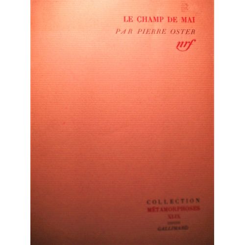 Pierre Oster, Le Champ De Mai, Nrf, Mtamorphoses, Xlix, 1955, Edition Originale, N 803.   