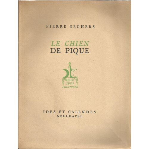 Le Chien De Pique   de pierre seghers 