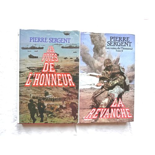 Pierre Sergent, Les Voies De L'honneur, Tomes 1 Et 2, France Loisirs, 1991, (Tome 1 : Les Voies De L'honneur / Tome 2 : La Revanche)   
