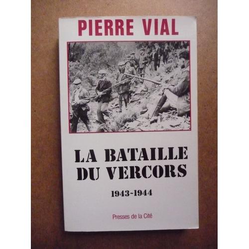 La Bataille Du Vercors 1943-1944 - Ed. Presses De La Cit   de Pierre Vial