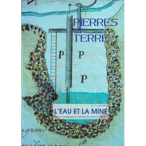 Pierres Et Terre N 36 - L'Eau Et La Mine