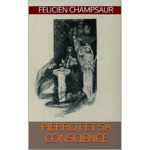 Pierrot Et Sa Conscience   de Flicien Champsaur