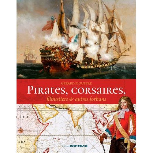 Pirates, Corsaires, Flibustiers Et Autres Forbans    Format Beau livre 