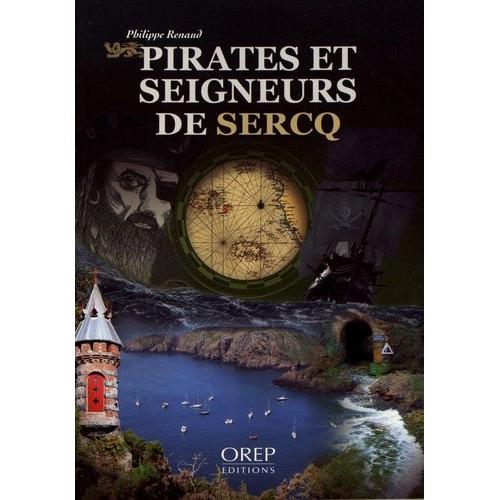 Pirates Et Seigneurs De Sercq    Format Beau livre 