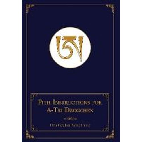 Pith Instructions For A-Tri Dzogchen (Revised Edition)    Format Reli 