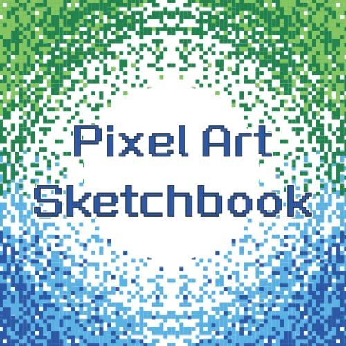 Pixel Art Sketchbook Pixel Art Book For Your Own Designs Pixel Art