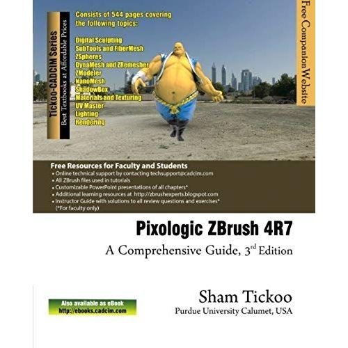 Pixologic Zbrush 4r7: A Comprehensive Guide   de Purdue Univ, Prof Sham Tickoo  Format Broch 