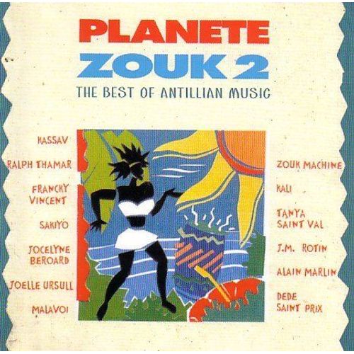 Planete Zouk 2 : The Best Of Antillian Music - Kassav, Francky Vincent, Sakiyo, Jocelyne Beroard, Joelle Ursull, Malavoi, Dede Saint-Prix, Tanya Saint Val, J.M. Rotin, Alain Marlin, Ralph Thamar,