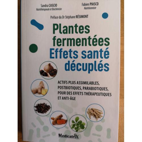 Plantes Fermentes, Effets Sant Dcupls. Sandra Cascio, Fabien Piasco.   