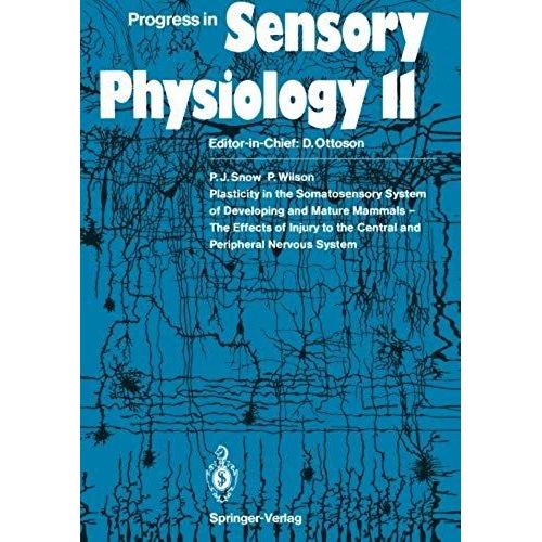 Plasticity In The Somatosensory System Of Developing And Mature Mammals - The Effects Of Injury To The Central And Peripheral Nervous System    Format Broch 