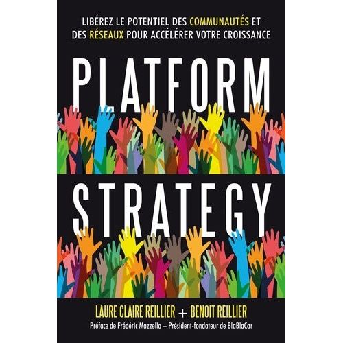 Platform Strategy - Librez Le Potentiel Des Communauts Et Des Rseaux Pour Acclrer Votre Croissance    Format Grand Format 