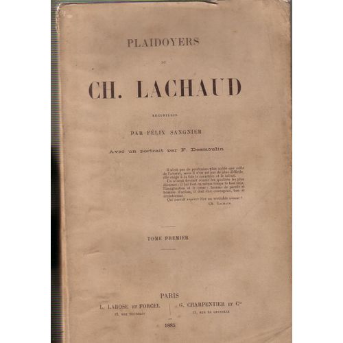 Playdoyers   Playdoyer E De  Ch. Charles  Lachaud  Tome Premier de Felix Sangnier Avec Portrait De F Desmoulin