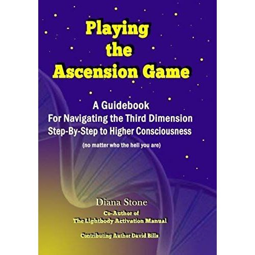 Playing The Ascension Game: A Guidebook For Navigating The Third Dimension Step-By-Step To Higher Consciousness (No Matter Who The Hell You Are) (Technology Of Ascension) (Volume 3)   de David Bills  Format Broch 