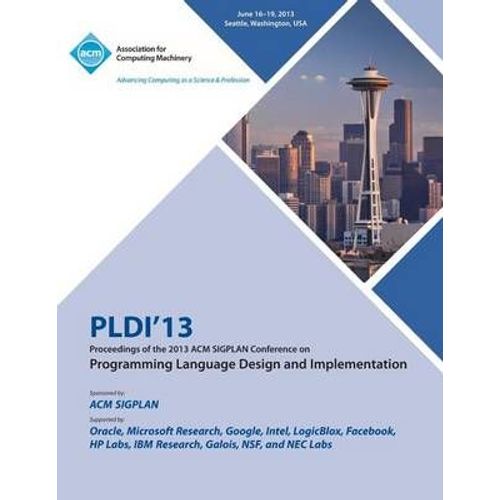Pldi 13 Proceedings Of The 2013 Acm Sigplan Conference On Programming Language Design And Implementation    Format Broch 