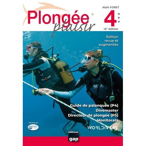 Plonge Plaisir 4 - Guide De Palanque (P4) Directeur De Plonge (P5) Monitorats    Format Beau livre 