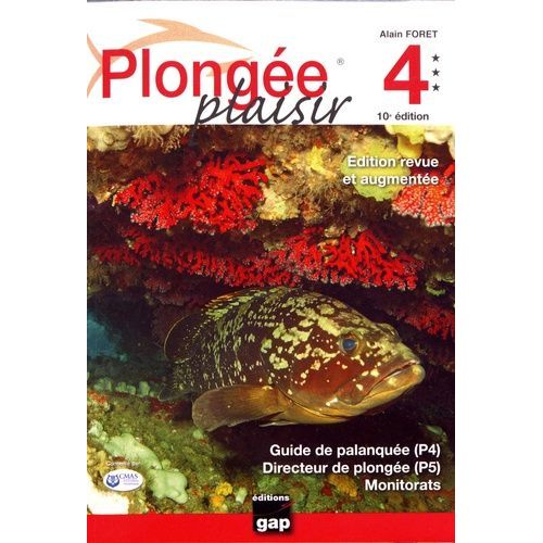 Plonge Plaisir 4 - Guide De Palanque (P4) Directeur De Plonge (P5) Monitorats    Format Beau livre 