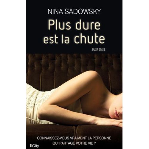 Plus Dure Est La Chute  