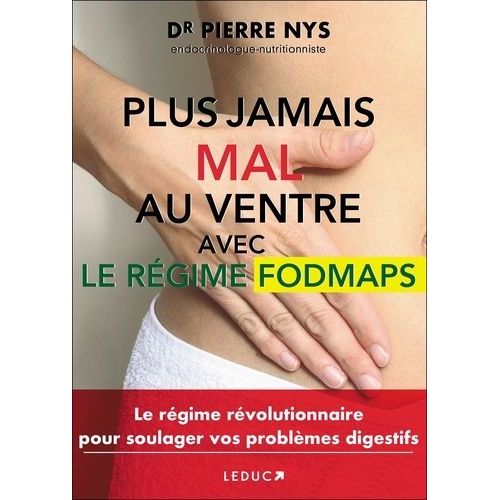 Plus Jamais Mal Au Ventre - Le Rgime Fodmaps    Format Broch 