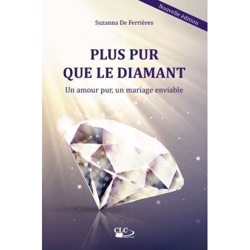 Plus Pur Que Le Diamant - Un Amour Pur, Un Mariage Enviable    Format Poche 