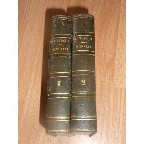 Plutarchi Chaeronensis Varia Scripta Quae Moralia Vulgo Vocantur, Tomus 1 Et 2   