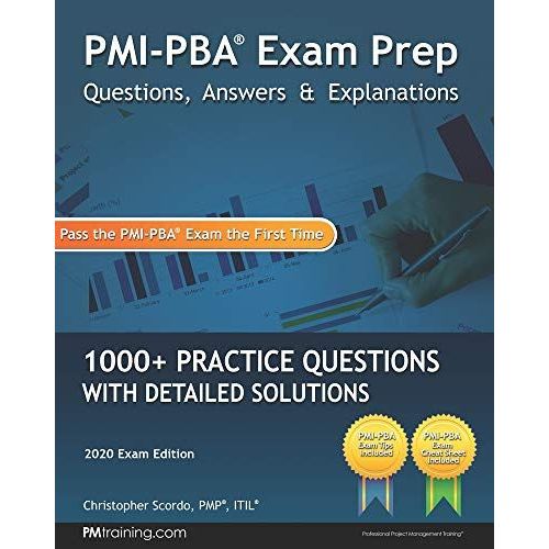 Pmi-Pba Exam Prep Questions, Answers, And Explanations: 1000+ Pmi-Pba Practice Questions With Detailed Solutions   de Scordo, Christopher  Format Broch 
