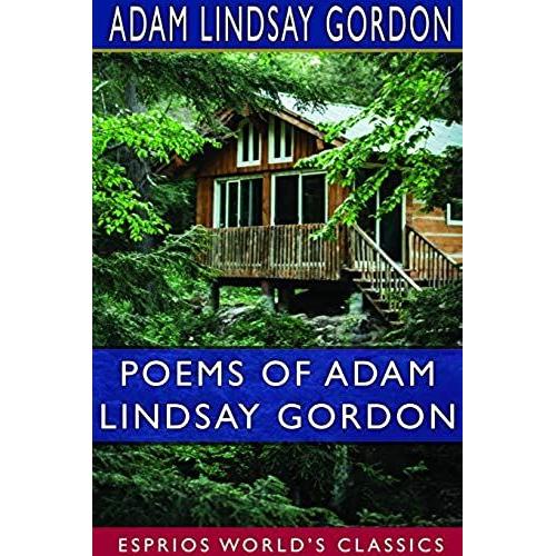 Poems Of Adam Lindsay Gordon (Esprios Classics)   de Adam Lindsay Gordon  Format Broch 