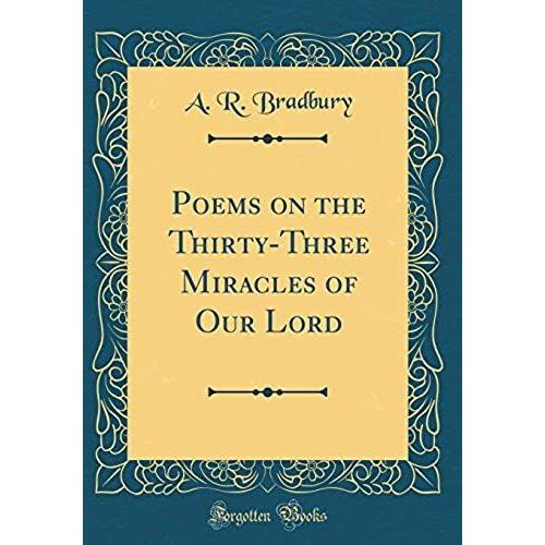 Poems On The Thirty-Three Miracles Of Our Lord (Classic Reprint)   de unknown  Format Broch 