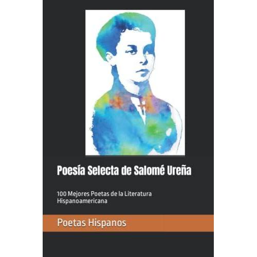 Poesa Selecta De Salom Urea: 100 Mejores Poetas De La Literatura Hispanoamericana   de Hispanos, Poetas  Format Broch 