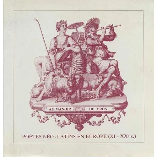 Potes No-Latins En Europe (Xie - Xxe S.). Amoenitates Poeticae Latinae Modernae, Sive Catalogus Librorum Poetar. Latinor. Sec. Xi - Xx   