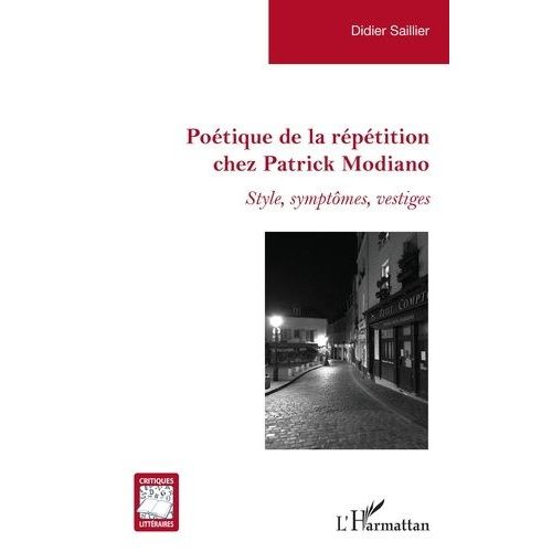 Potique De La Rptition Chez Patrick Modiano - Style, Symptmes, Vestiges    Format Non Precis 