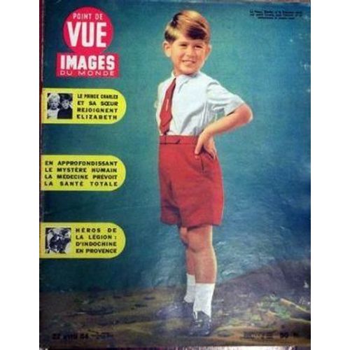 Point De Vue Images Du Monde N 307 Du 22/04/1954 - Le Prince Charles Et Sa Soeur Rejoignent Elizabeth. En Approfondissant Le Mystere Humain - La Medecine Prevoit La Sante Totale. Heros De La Legio...