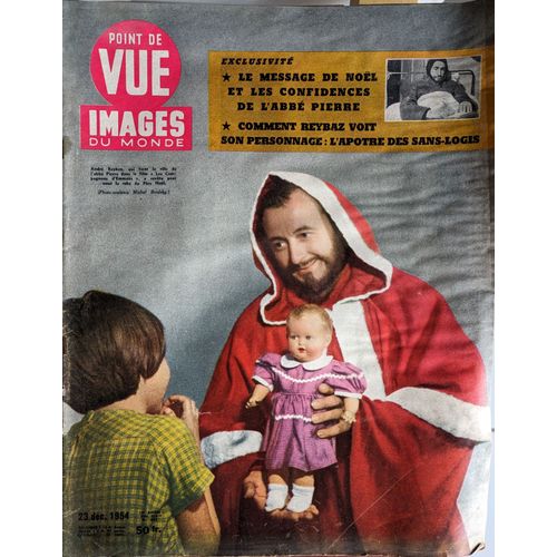 Point De Vue Images Du Monde N 338 Du 23/12/1954 - Le Message De Nol Et Les Confidences De L'abb Pierre - Comment Reybaz Voit Son Personnage: L'aptre Des Sans Logis