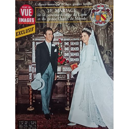 Point De Vue Images Du Monde Numro 957- 14 Octobre 1966- People Vintage- Le Mariage De La Princesse Edwige De Ligne Et Du Prince Charles De Mrode- L'alliance Historique De Deux Grandes Familles