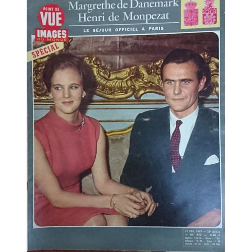 Point De Vue Images Du Monde Numro 975- 17 Fvrier 1967- Margrethe De Danemark, Henri De Monpezat- Le Sjour Officiel  Paris- Numro Spcial